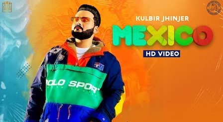 Mexico Lyrics Kulbir Jhinjer