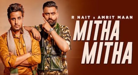 Mitha Mitha Lyrics R Nait x Amrit Maan