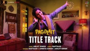 Pagglait Lyrics Arijit Singh x Raftaar | Title Track