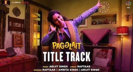 Pagglait Lyrics Arijit Singh x Raftaar | Title Track