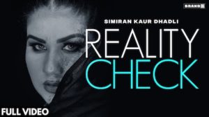 Reality Check Lyrics Simiran Kaur Dhadli