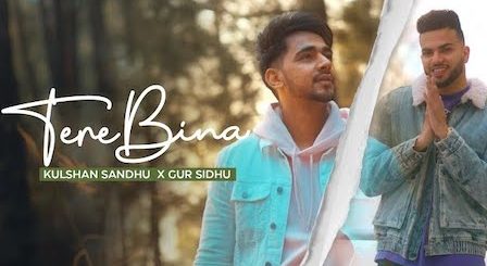 Tere Bina Lyrics Kulshan Sandhu x Gur Sidhu