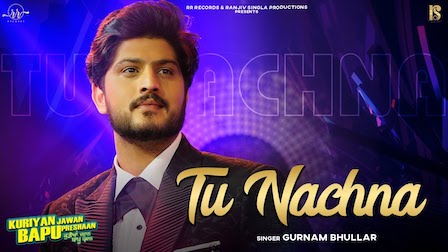 Tu Nachna Lyrics Gurnam Bhullar | KJBP