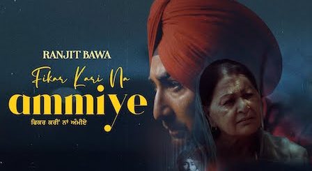 Fikar Kari Na Ammiye Lyrics Ranjit Bawa