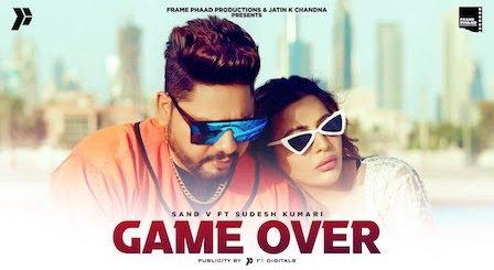 Game Over Lyrics Sand V x Sudesh Kumari