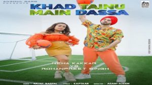 Khad Tainu Main Dassa Lyrics Neha Kakkar x Rohanpreet Singh