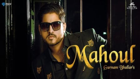 Mahoul Lyrics Gurnam Bhullar