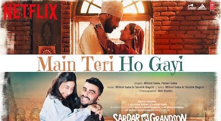 Main Teri Ho Gayi Lyrics Sardar Ka Grandson | Millind Gaba