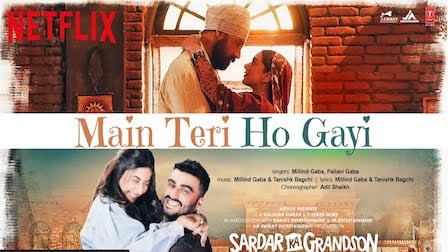 Main Teri Ho Gayi Lyrics Sardar Ka Grandson | Millind Gaba