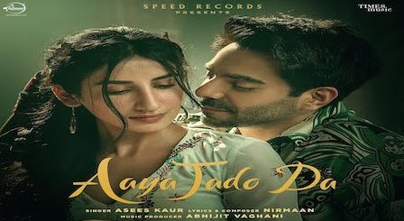 Aaya Jado Da Lyrics Asees Kaur