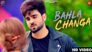 Bahla Changa Lyrics  Inder Chahal