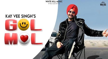 Gol Mol Lyrics Kay Vee Singh