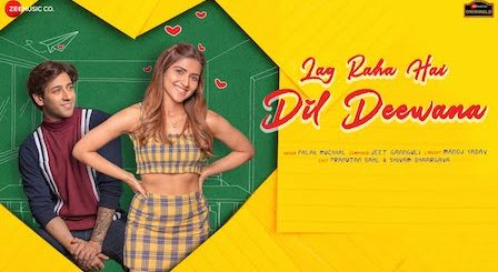 Lag Raha Hai Dil Deewana Lyrics Palak Muchhal