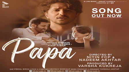 Papa, Lyrical Hindi Song, MK, Abhinav Shekhar ft. Parvin Dabas & Ayaan  Zubair