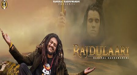 Rajdulaari Lyrics Hansraj Raghuwanshi