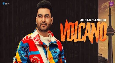 Volcano Lyrics Joban Sandhu