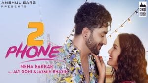 2 Phone Lyrics Neha Kakkar