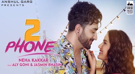 2 Phone Lyrics Neha Kakkar