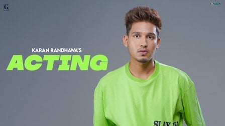 Acting Lyrics Karan Randhawa