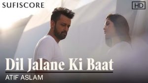 Dil Jalane Ki Baat Lyrics Atif Aslam