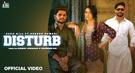 Disturb Lyrics Sukh Gill x Sudesh Kumari