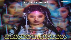 Firestarter Lyrics Raja Kumari