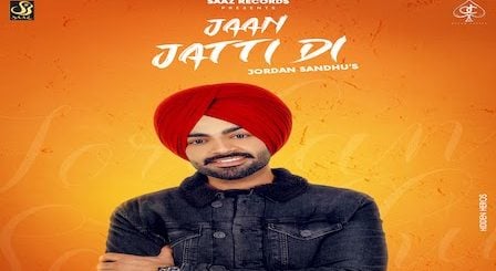 Jaan Jatti Di Lyrics Jordan Sandhu