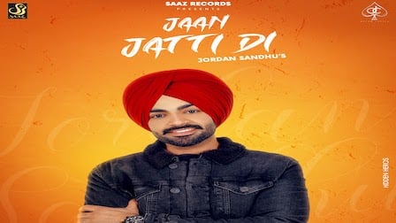 Jaan Jatti Di Lyrics Jordan Sandhu
