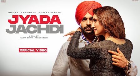 Jyada Jachdi Lyrics Jordan Sandhu