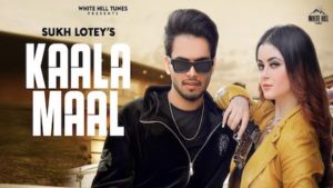 Kaala Maal Lyrics Sukh Lotey