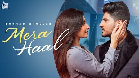 Mera Haal Lyrics Gurnam Bhullar