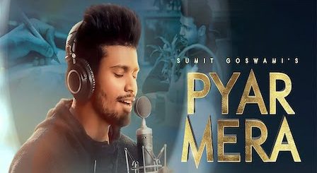 Pyar Mera Lyrics Sumit Goswami