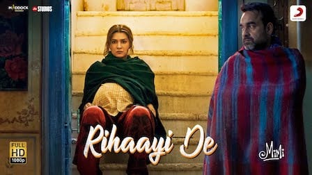 Rihaayi De Lyrics Mimi | A.R. Rahman