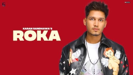 Roka Lyrics Karan Randhawa