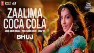 Zaalima Coca Cola Lyrics Bhuj | Nora Fatehi