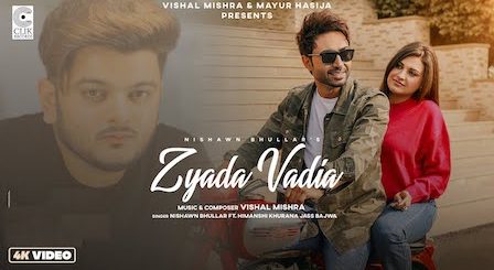 Zyada Vadia Lyrics Nishawn Bhullar