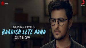 Baarish Lete Aana Lyrics Darshan Raval