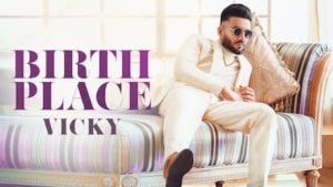 Birth Place Lyrics Vicky