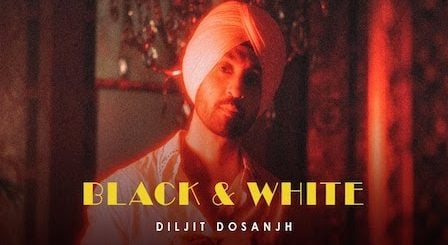 Black & White Lyrics Diljit Dosanjh