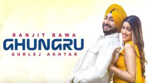 Ghungru Lyrics Ranjit Bawa