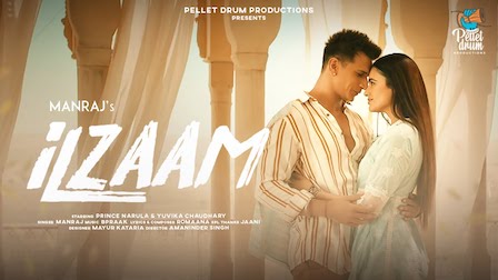 Ilzaam Lyrics Manraj | Prince Narula, Yuvika Chaudhary