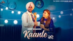 Kaante Lyrics Deep Bhangu