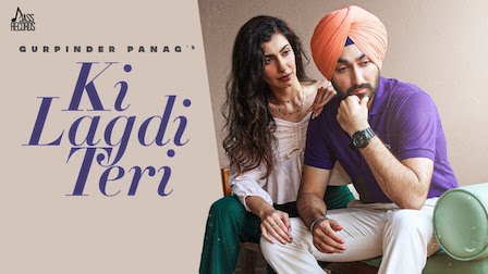 Ki Lagdi Teri Lyrics Gurpinder Panag