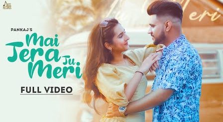 Mai Tera Tu Meri Lyrics Pankaj