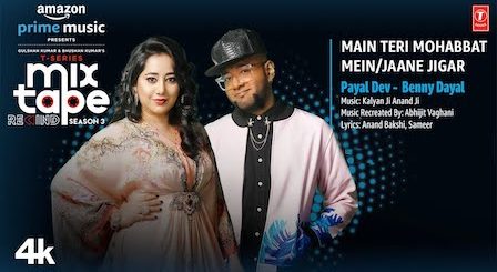 Main Teri Mohabbat Mein/Jaane Jigar Lyrics Payal x Benny