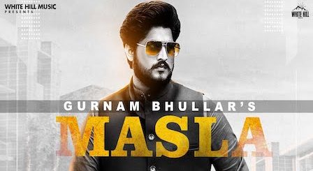 Masla Lyrics Gurnam Bhullar