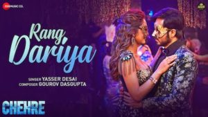 Rang Dariya Lyrics Chehre | Yasser Desai