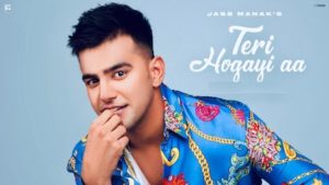 Teri Hogyi Aa Lyrics Jass Manak