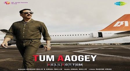 Tum Aaoge Lyrics Bellbottom | Armaan Malik