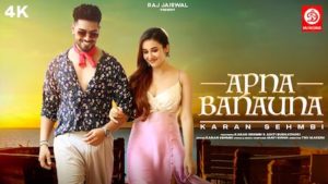 Apna Banauna Lyrics Karan Sehmbi